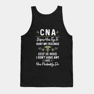 Awesome CNA Before You Try To Hurt My Feelings Tank Top